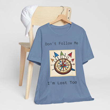 Funny Lost Compass Unisex Jersey Tee - 'Don't Follow Me I'm Lost Too'