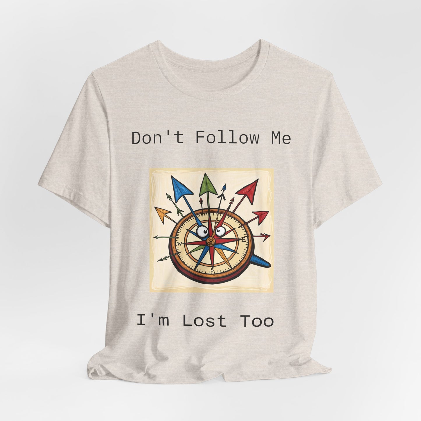 Funny Lost Compass Unisex Jersey Tee - 'Don't Follow Me I'm Lost Too'