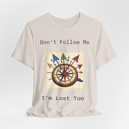 Funny Lost Compass Unisex Jersey Tee - 'Don't Follow Me I'm Lost Too'