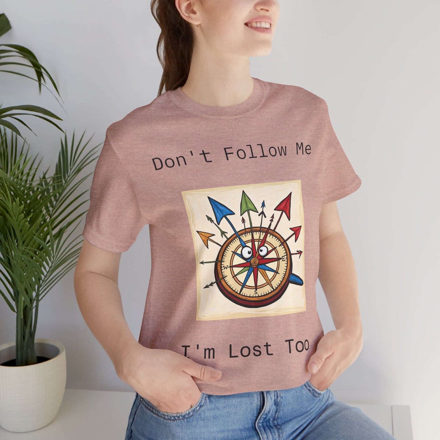 Funny Lost Compass Unisex Jersey Tee - 'Don't Follow Me I'm Lost Too'