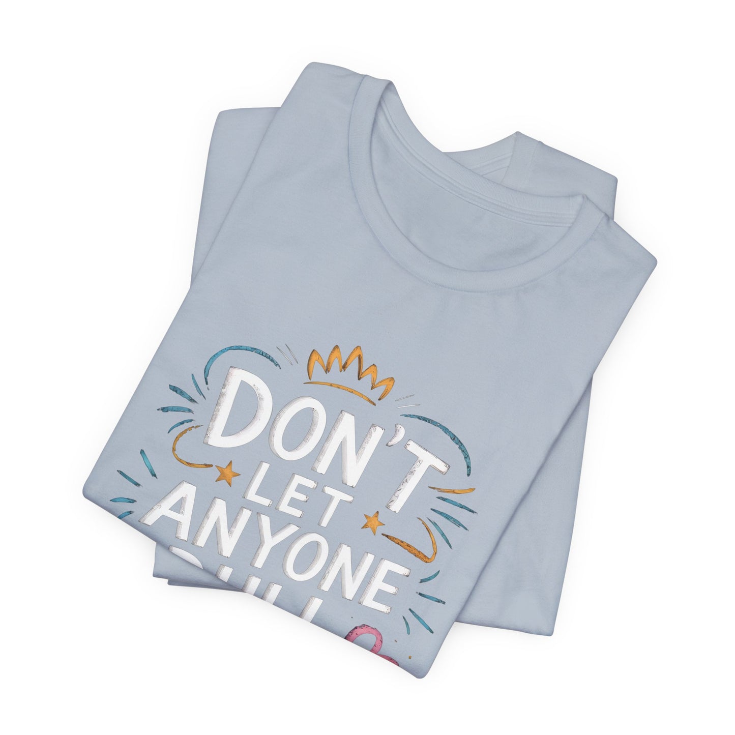 Inspirational Unisex Sparkle Tee - 'Don't Let Anyone Dull Your Sparkle'