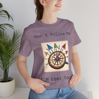 Funny Lost Compass Unisex Jersey Tee - 'Don't Follow Me I'm Lost Too'