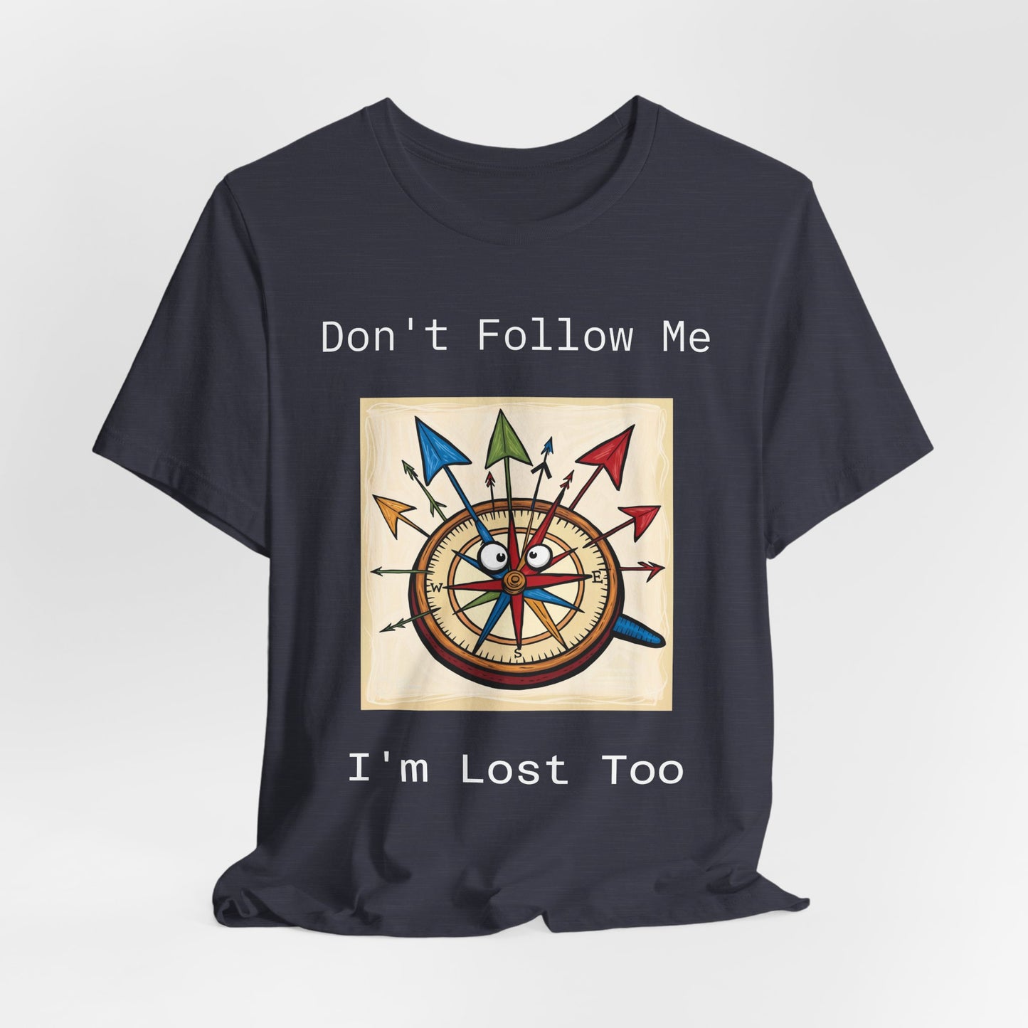 Funny Lost Compass Unisex Jersey Tee - 'Don't Follow Me I'm Lost Too'