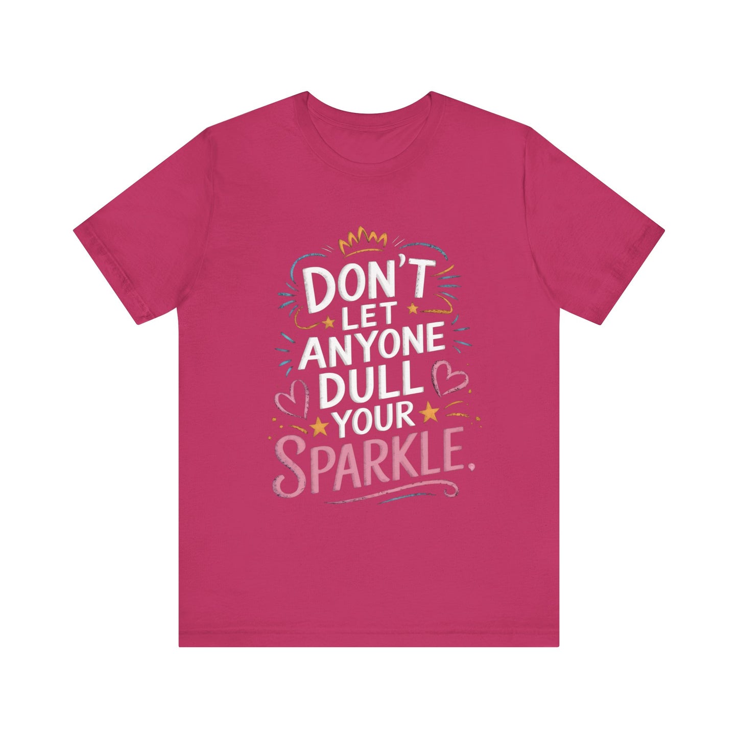 Inspirational Unisex Sparkle Tee - 'Don't Let Anyone Dull Your Sparkle'