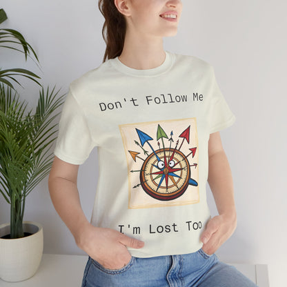 Funny Lost Compass Unisex Jersey Tee - 'Don't Follow Me I'm Lost Too'