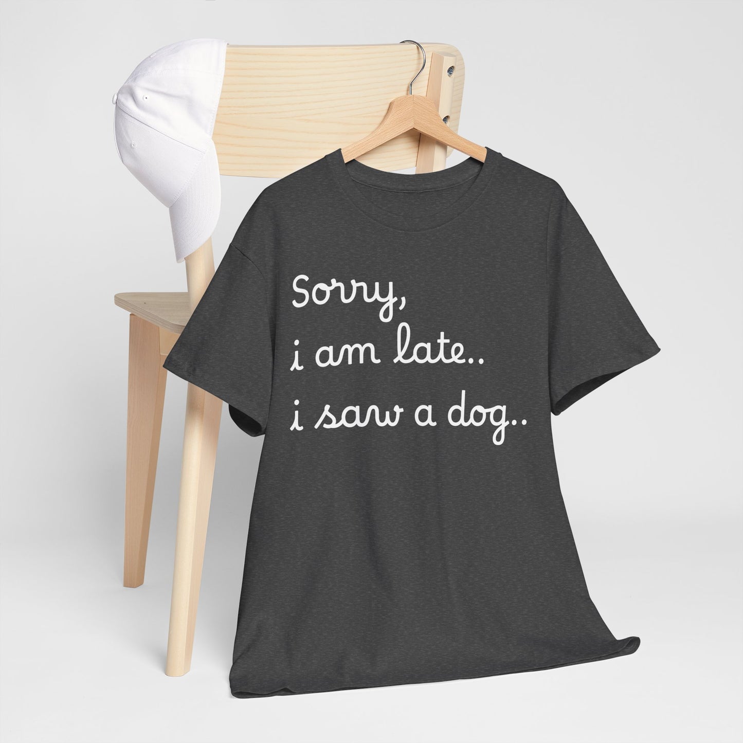 Sorry, I’m Late. I Saw A Dog Unisex Cotton Tee 🐕⏰