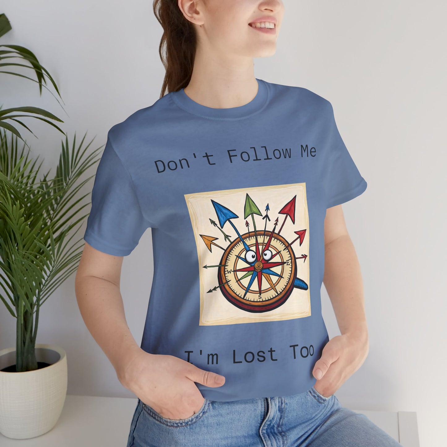 Funny Lost Compass Unisex Jersey Tee - 'Don't Follow Me I'm Lost Too'