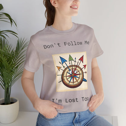 Funny Lost Compass Unisex Jersey Tee - 'Don't Follow Me I'm Lost Too'