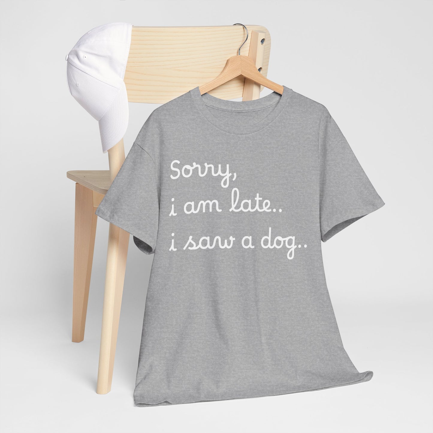 Sorry, I’m Late. I Saw A Dog Unisex Cotton Tee 🐕⏰