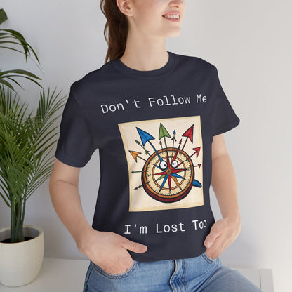 Funny Lost Compass Unisex Jersey Tee - 'Don't Follow Me I'm Lost Too'