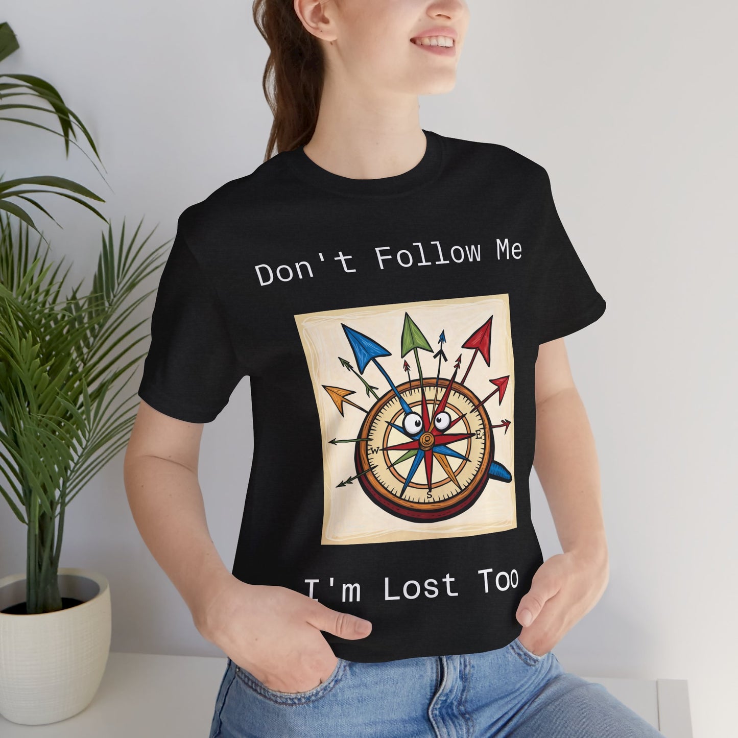 Funny Lost Compass Unisex Jersey Tee - 'Don't Follow Me I'm Lost Too'