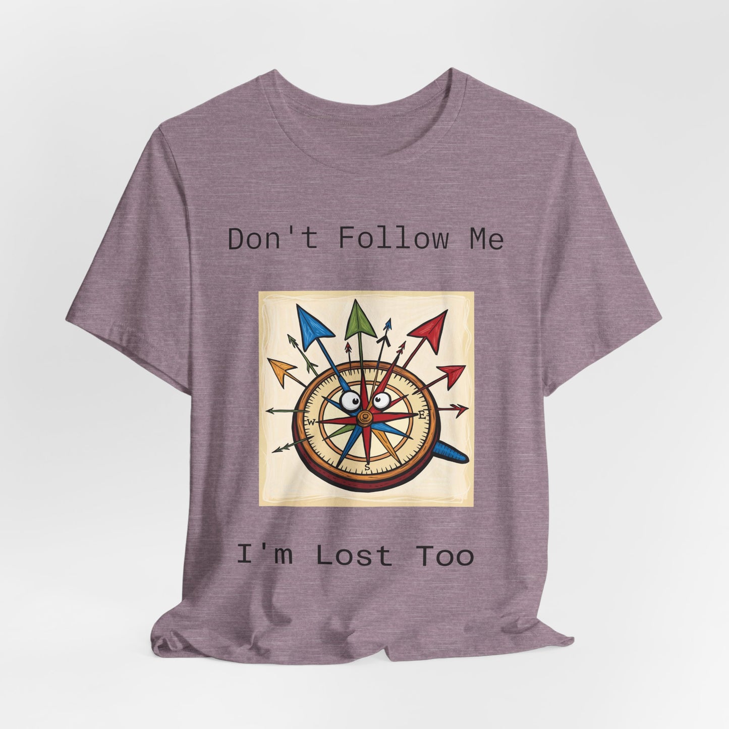 Funny Lost Compass Unisex Jersey Tee - 'Don't Follow Me I'm Lost Too'