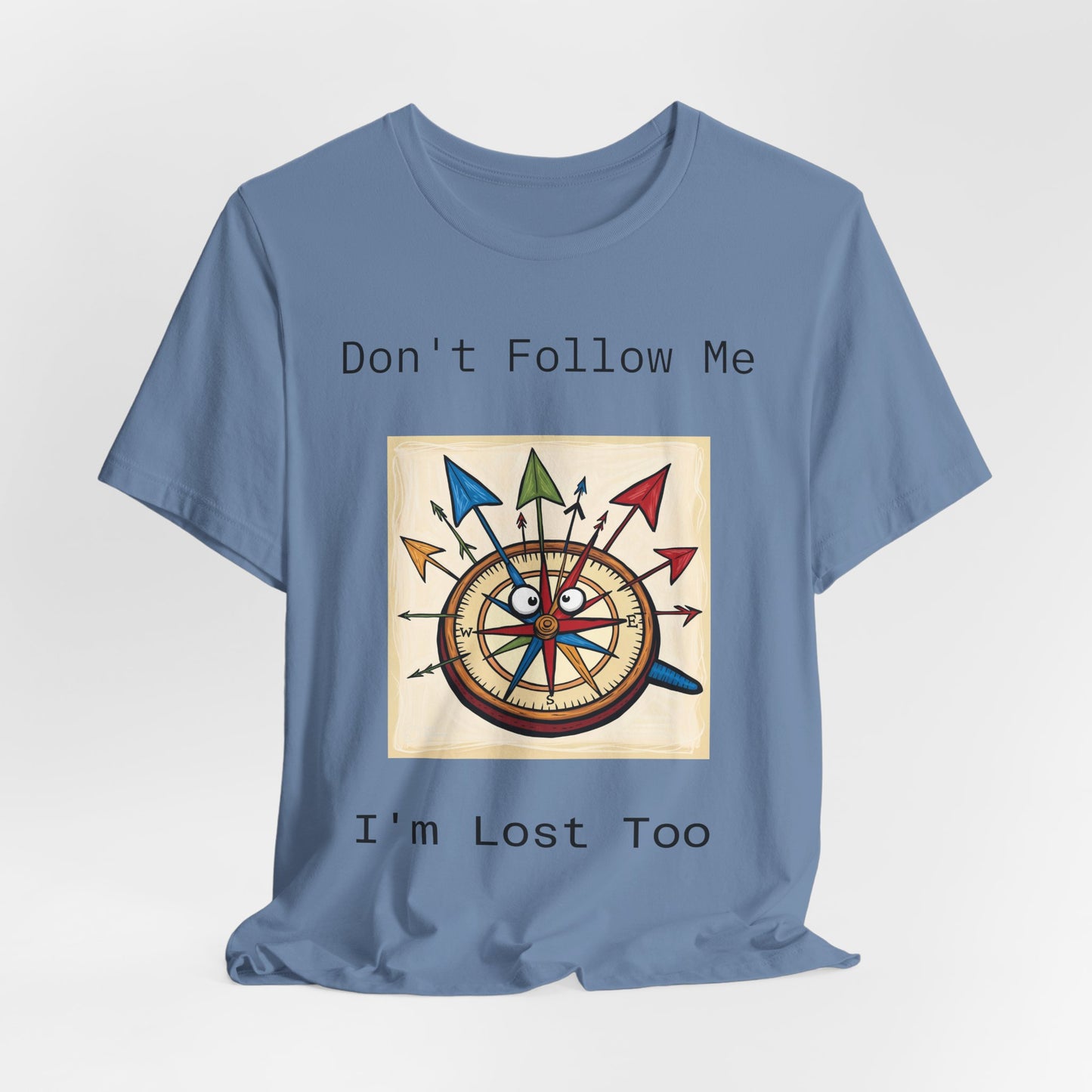 Funny Lost Compass Unisex Jersey Tee - 'Don't Follow Me I'm Lost Too'