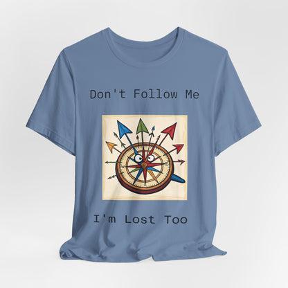 Funny Lost Compass Unisex Jersey Tee - 'Don't Follow Me I'm Lost Too'