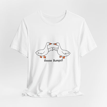 Goose Bumps!! Funny Unisex Jersey Tee - Perfect for Animal Lovers