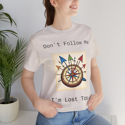 Funny Lost Compass Unisex Jersey Tee - 'Don't Follow Me I'm Lost Too'