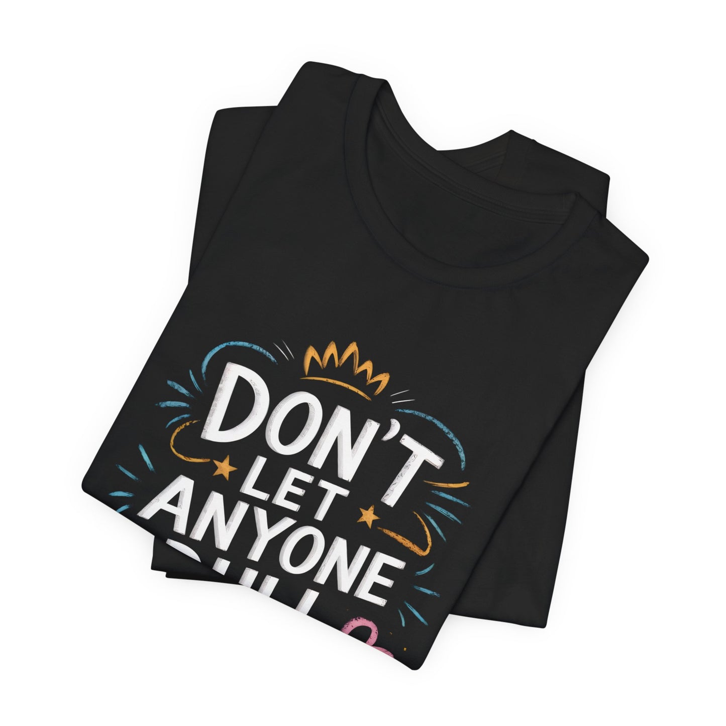 Inspirational Unisex Sparkle Tee - 'Don't Let Anyone Dull Your Sparkle'