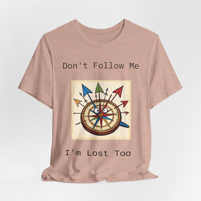 Funny Lost Compass Unisex Jersey Tee - 'Don't Follow Me I'm Lost Too'