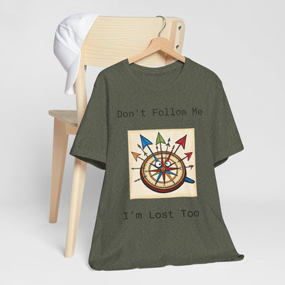 Funny Lost Compass Unisex Jersey Tee - 'Don't Follow Me I'm Lost Too'