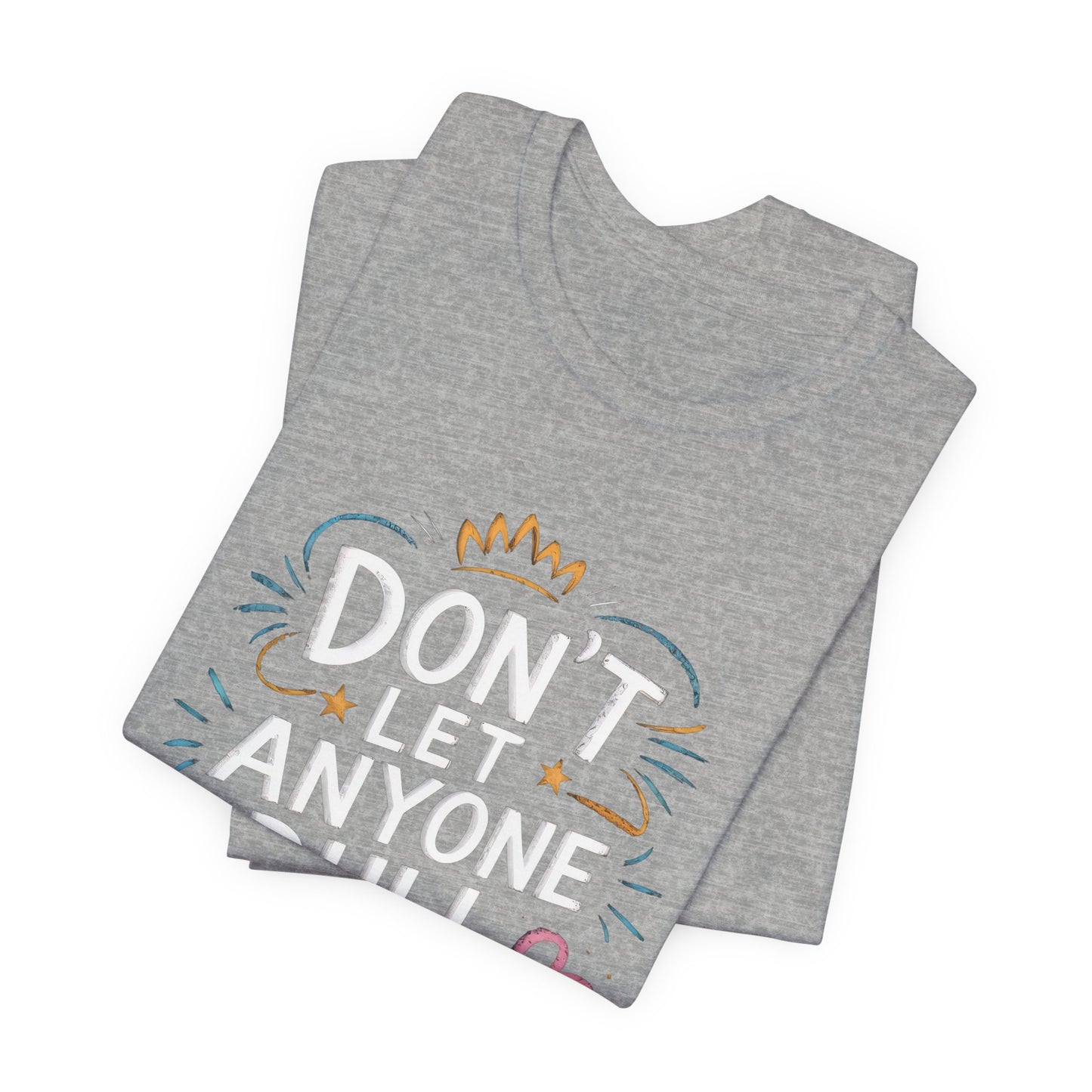 Inspirational Unisex Sparkle Tee - 'Don't Let Anyone Dull Your Sparkle'