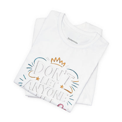 Inspirational Unisex Sparkle Tee - 'Don't Let Anyone Dull Your Sparkle'