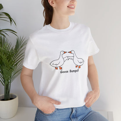 Goose Bumps!! Funny Unisex Jersey Tee - Perfect for Animal Lovers